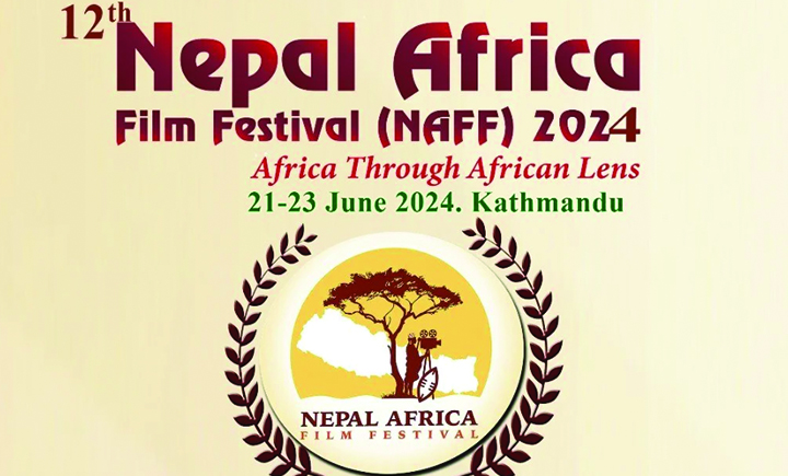 असारमा ‘नेपाल अफ्रिका फिल्म फेस्टिभल–२०२४’ आयोजना हुने